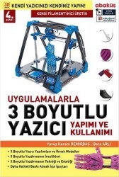 Uygulamalarla 3 Boyutlu Yazıcı Yapımı ve Kullanımı - Dr. Yavuz Kerem Demir - Abaküs Yayınevi